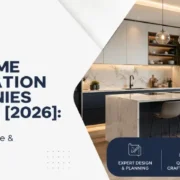 Home Renovation Companies in Dubai 2026 : Costs, Services & How to Choose